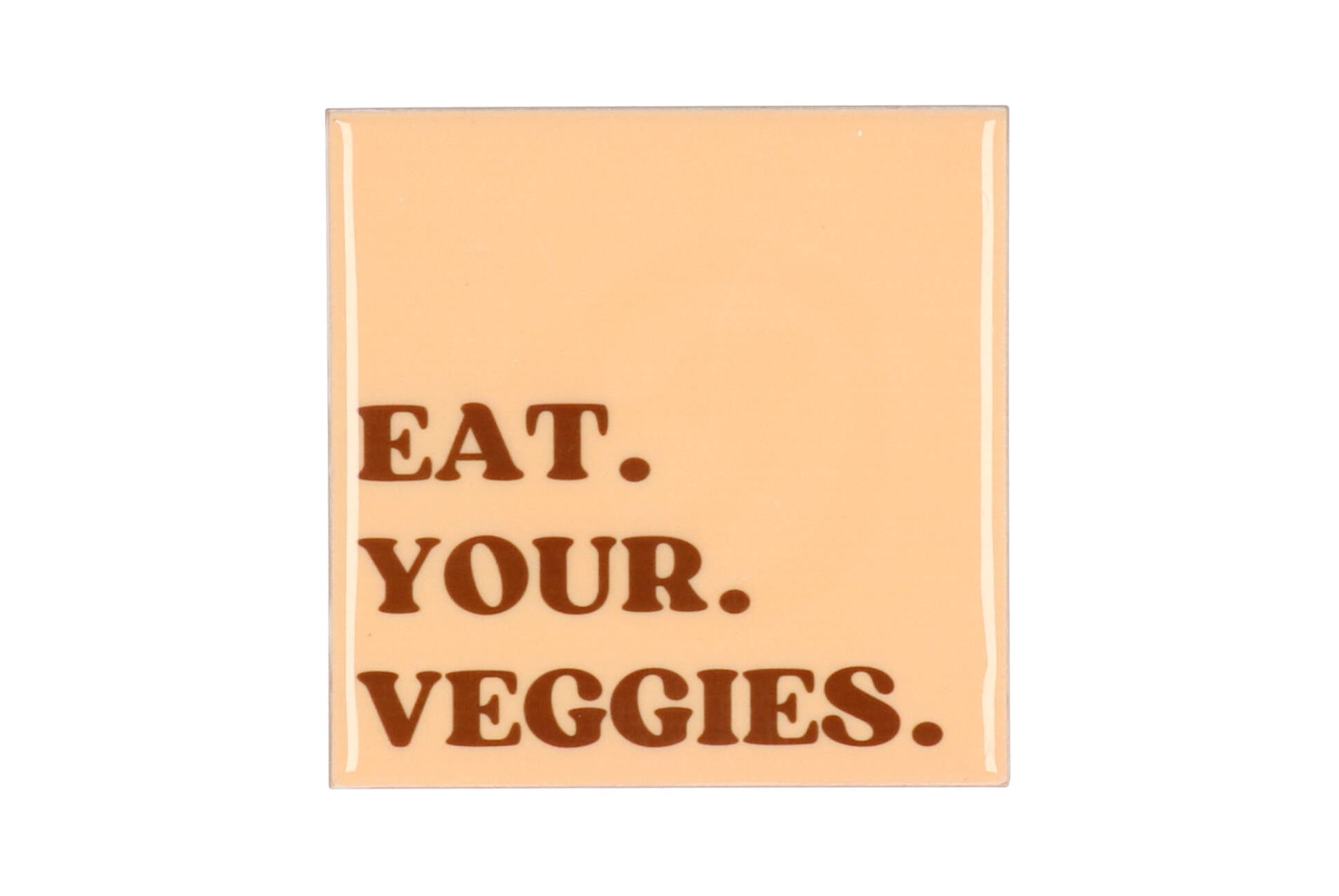 Eat your veggies