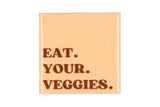 Eat your veggies