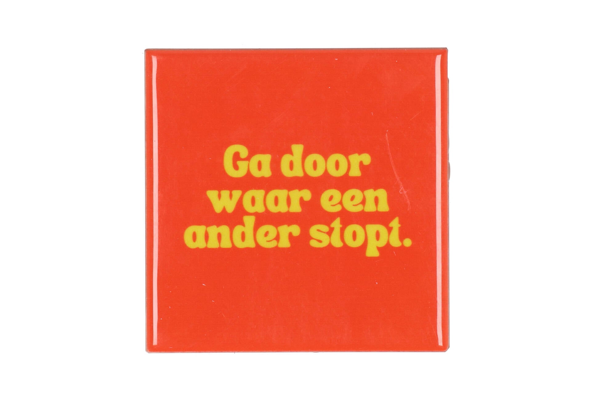 Ga door waar een ander stopt