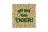 Go get 'em tiger