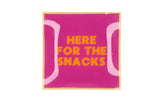 Here for the snacks