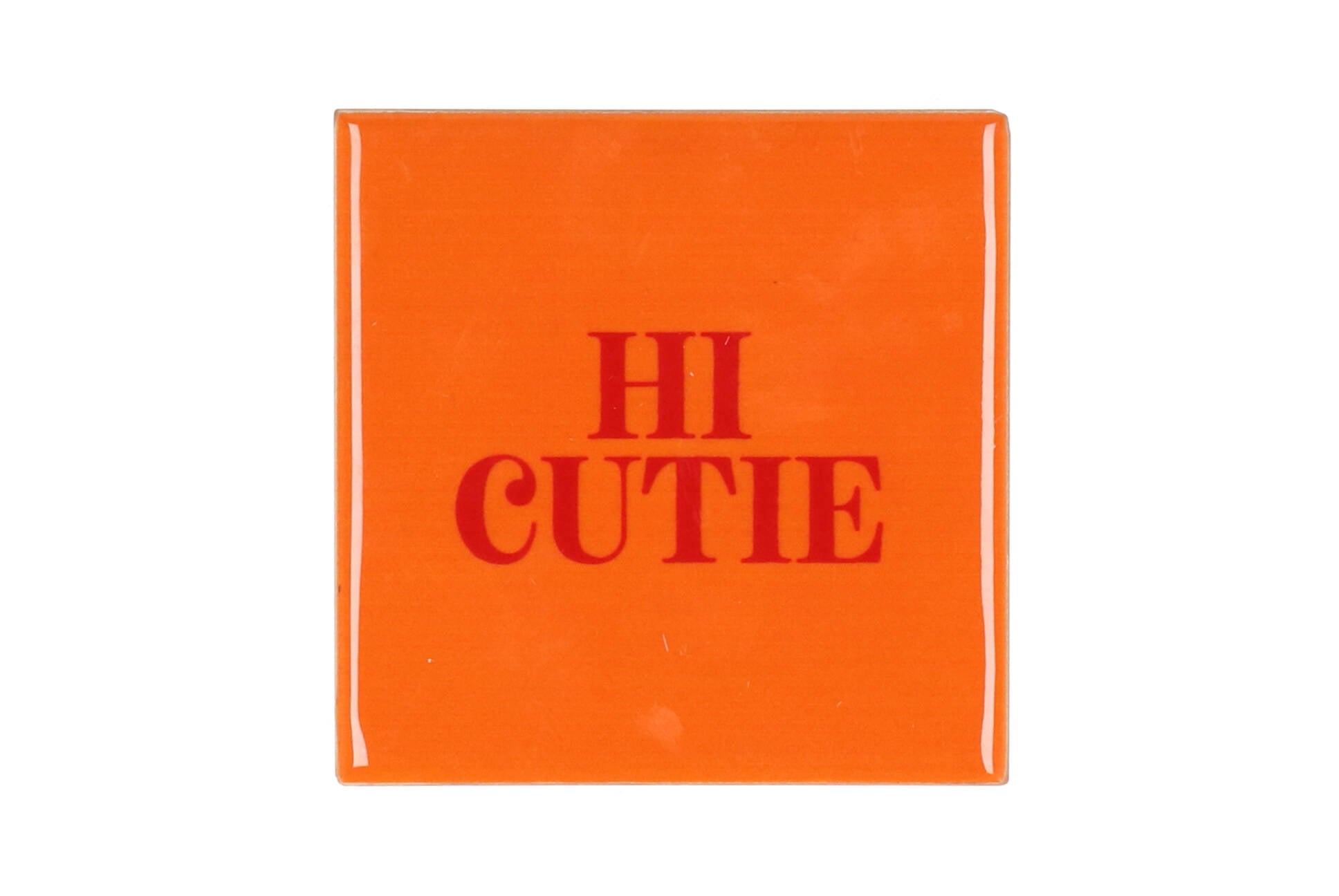 Hi cutie