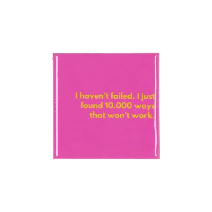 I haven't failed