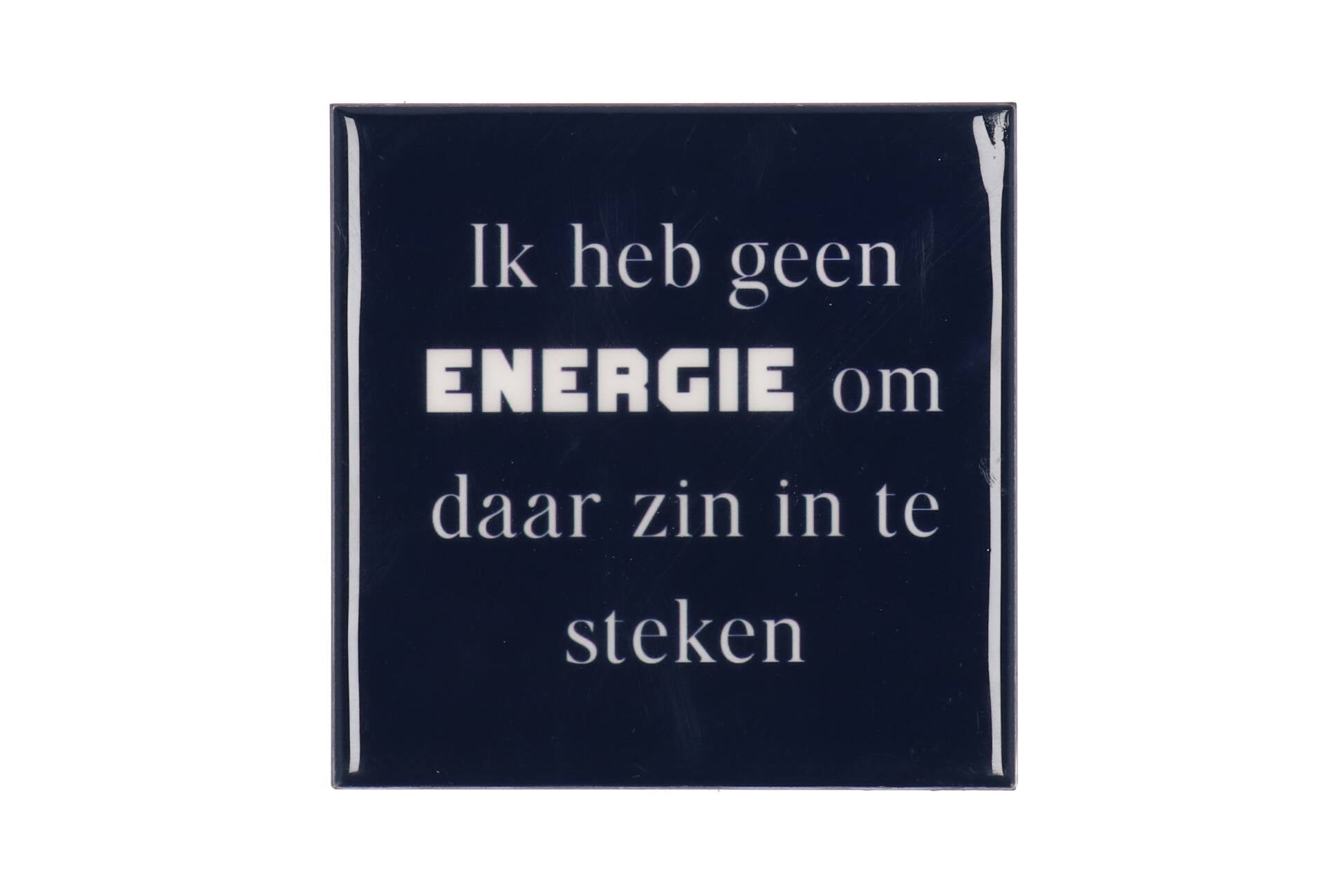 Ik heb er geen energie