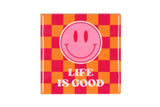Life is good