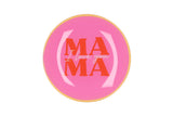 Mama I love you