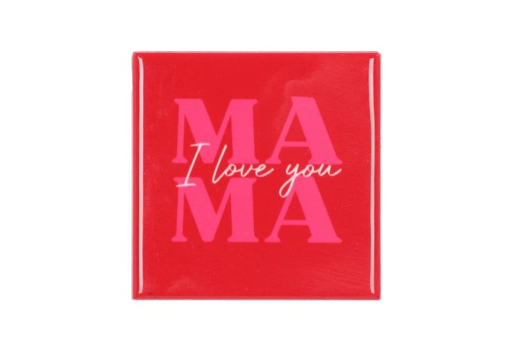 Mama I love you