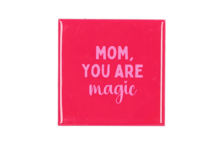 Mom, you are magic