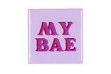 My bae