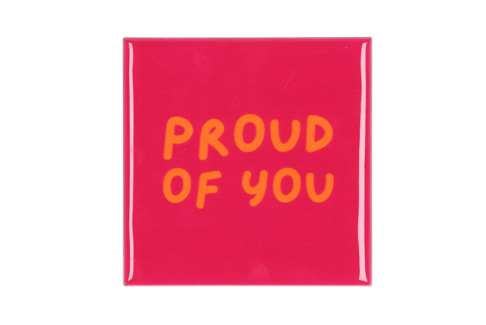 Proud of you pink