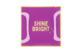 Shine bright