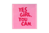 Yes girl you can