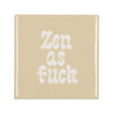 Zen as fuck